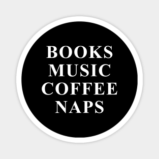 Books Music Coffee Naps Magnet